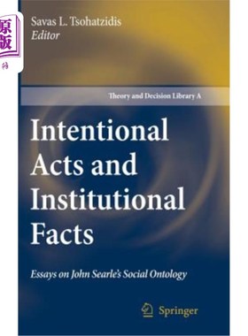海外直订Intentional Acts and Institutional Facts: Essays on John Searle's Social Ontolog 故意行为与制度事实：论约翰