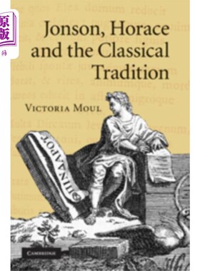 海外直订Jonson, Horace and the Classical Tradition 乔森、贺拉斯与古典传统