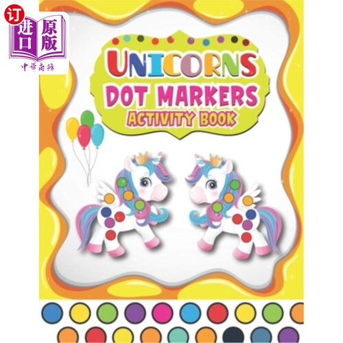 海外直订Dot Markers Activity Book Unicorns: A Fun And Easy Guided BIG DOTS - Dot Colorin Dot Marker