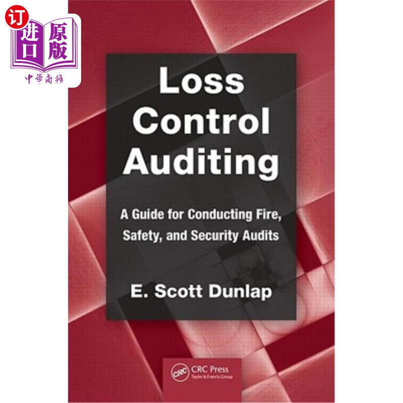 海外直订Loss Control Auditing: A Guide for Conducting Fire, Safety, and Security Audits 损失控制审计：火灾、安全和