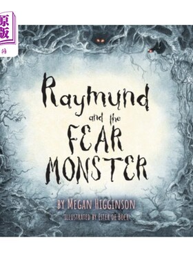 海外直订Raymund and the Fear Monster 雷蒙德和恐惧怪物