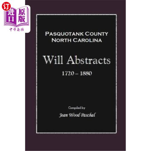 海外直订Pasquotank County, North Carolina Will Abstracts 1720-1880 1720-1880年北卡罗莱纳州帕斯夸特郡遗嘱文摘