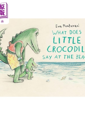 现货 Eva Montanari 小鳄鱼在海滩 What Crocodile Say Beach 儿童绘本 动物故事图画书 亲子朗读 英文原版 进口图书【中商原版】