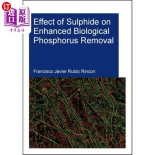 海外直订Effect of Sulphide on Enhanced Biological Phosphorus Removal 硫化物对生物除磷效果的影响