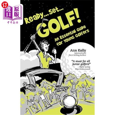海外直订Ready, Set, Golf! an Essential Guide for Young Golfers 准备好了，准备好了，高尔夫！年轻高尔夫球手必备指南