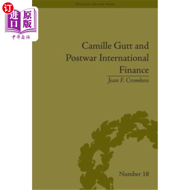 海外直订Camille Gutt and Postwar International Finance 卡米尔·古特和战后国际金融