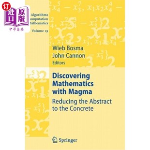 用岩浆发现数学：化抽象为具体 Abstract Mathematics with Magma 海外直订Discovering the Reducing Concrete