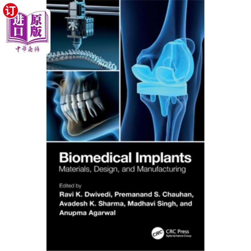 海外直订医药图书Biomedical Implants: Materials, Design, and Manufacturing 生物医学植入物：材料、设计和制造