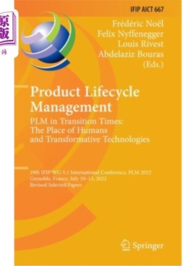 海外直订Product Lifecycle Management. Plm in Transition Times: The Place of Humans and T 产品生命周期管理。转型时代