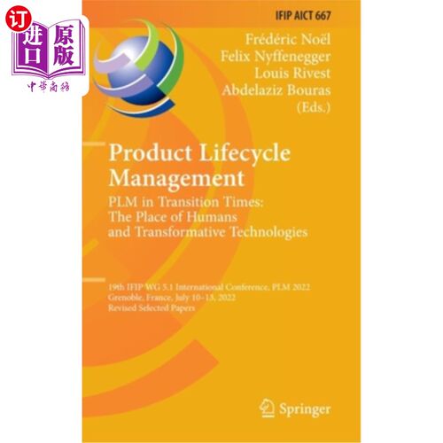 海外直订Product Lifecycle Management. Plm in Transition Times: The Place of Humans and T 产品生命周期管理。转型时代