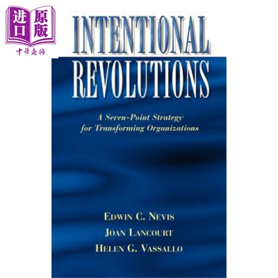 有意变革 组织转型的7点策略 Intentional Revolutions A Seven Point Strategy For Transforming Organizations Edwin Nevi