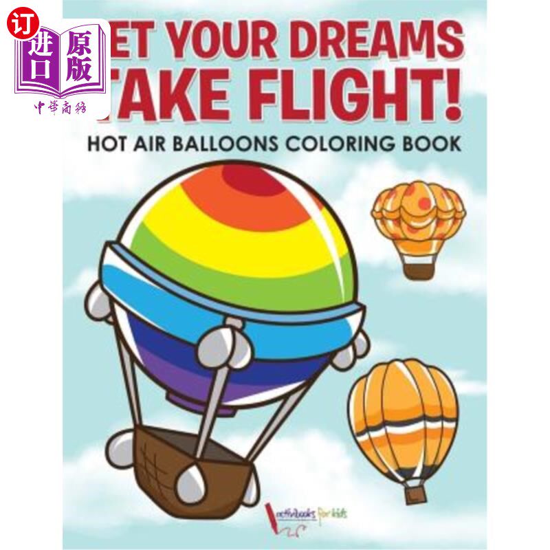 海外直订Let Your Dreams Take Flight! Hot Air Balloons Coloring Book 放飞你的梦想!热气球涂色书