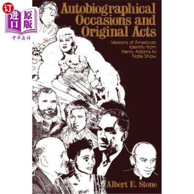 海外直订Autobiographical Occasions and Original Acts: Versions of American Identity from 自传式的场合和原始行为:从