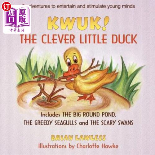 海外直订Kwuk! the Clever Little Duck: Includes THE BIG ROUND POND, THE GREEDY SEAGULLS a 夸克！聪明的小鸭子：包括巨
