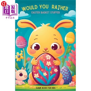 海外直订Would You Rather?: Easter Basket Stuffer: A Fun, Hilarious and Silly Questions f 你愿意吗?复活节篮子填塞:一