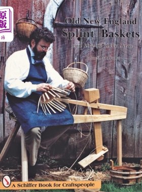 海外直订Old New England Splint Baskets and How to Make T... 旧的新英格兰夹板篮子和如何使他们