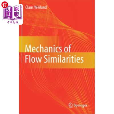 海外直订Mechanics of Flow Similarities 流动相似力学