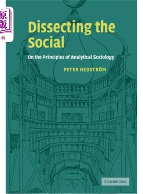 海外直订Dissecting the Social: On the Principles of Analytical Sociology 剖析社会：分析社会学原理
