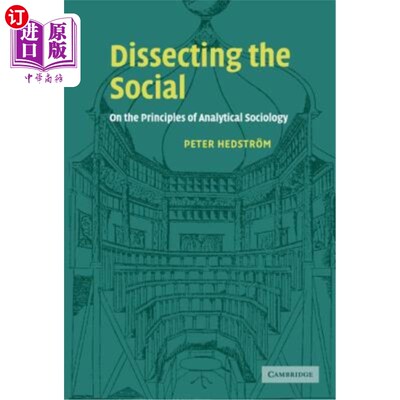 海外直订Dissecting the Social: On the Principles of Analytical Sociology 剖析社会：分析社会学原理