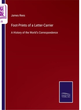 海外直订Foot-Prints of a Letter-Carrier: A History of the World's Correspondence 信使的足迹：世界通信史