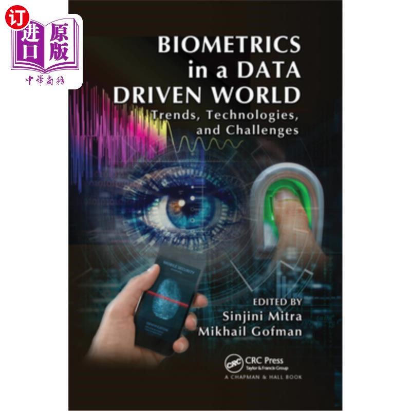 海外直订Biometrics in a Data Driven World: Trends, Technologies, and Challenges 数据驱动世界中的生物识别技术:趋势、