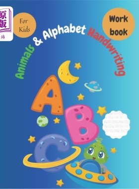 海外直订Animals & Alphabet Handwriting Workbook For Kids: 80 Practice Pages Workbook for 动物和字母书写练习册的孩子