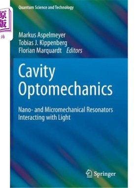 海外直订Cavity Optomechanics: Nano- And Micromechanical Resonators Interacting with Ligh 腔光力学：纳米和微机械谐振