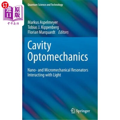 海外直订Cavity Optomechanics: Nano- And Micromechanical Resonators Interacting with Ligh 腔光力学：纳米和微机械谐振