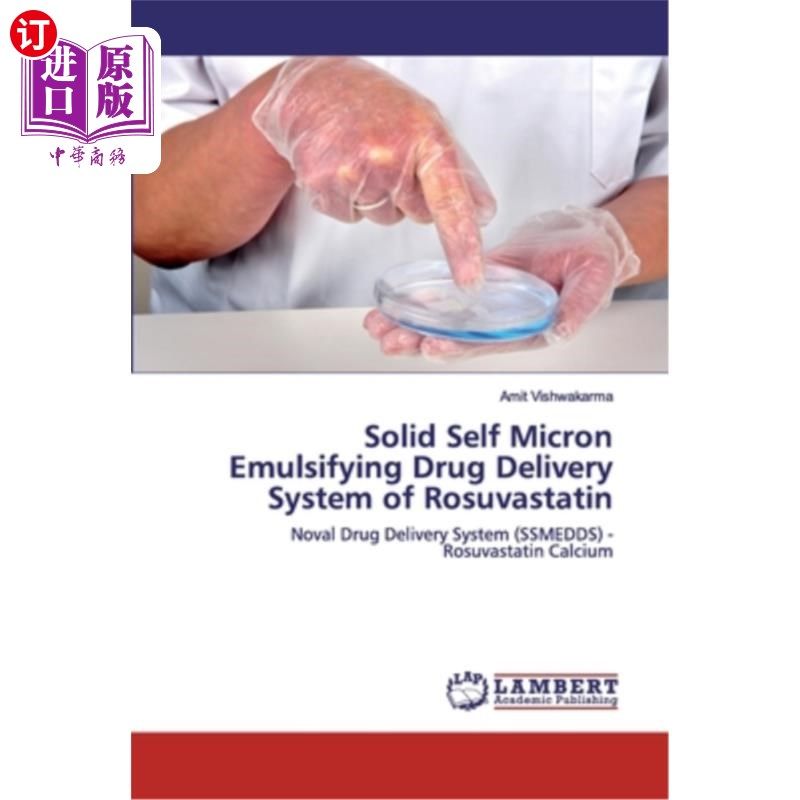 海外直订医药图书Solid Self Micron Emulsifying Drug Delivery System of Rosuvastatin 瑞舒伐他汀固体自微米乳化给药系统