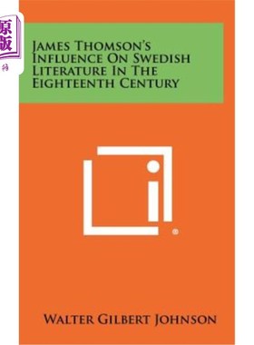海外直订James Thomson's Influence on Swedish Literature in the Eighteenth Century 詹姆斯·汤姆森对18世纪瑞典文学的影
