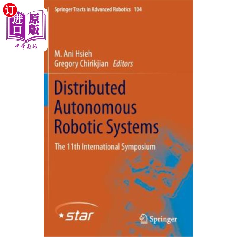 海外直订Distributed Autonomous Robotic Systems: The 11th International Symposium 分布式自主机器人系统:第11届国际研