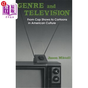 海外直订Genre and Television: From Cop Shows to Cartoons in American Culture 类型与电视:美国文化中从警匪片到动画片