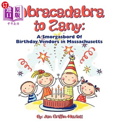 海外直订Abracadabra to Zany: A Smorgasbord of Birthday Vendors in Massachusetts Abracadabra to Zany