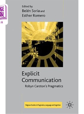 海外直订Explicit Communication: Robyn Carston's Pragmatics 显性交际：罗宾·卡斯顿的语用学