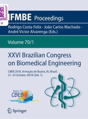 海外直订XXVI Brazilian Congress on Biomedical Engineering: Cbeb 2018, Arma??o de Buzios, 第二十六届巴西生物医学工程