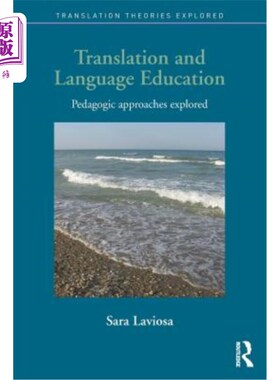 海外直订Translation and Language Education: Pedagogic Approaches Explored 翻译与语言教育：教学方法探索