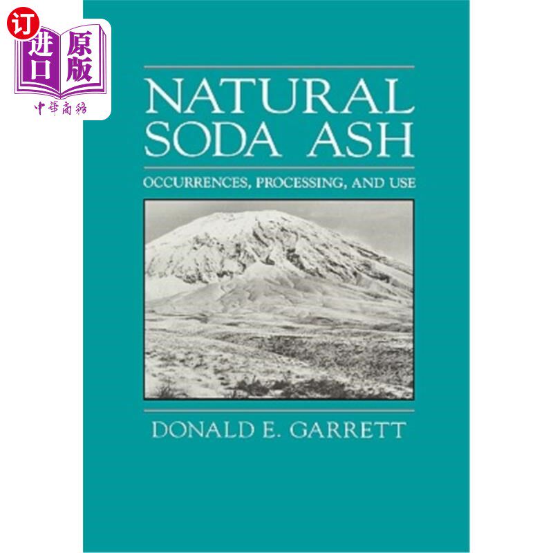 海外直订Natural Soda Ash: Occurrences, Process and Use 天然纯碱:发生、加工和使用