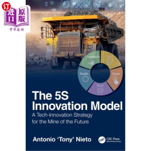 海外直订The 5S Innovation Model: A Tech-Innovation Strategy for the Mine of the Future The 5S Innov