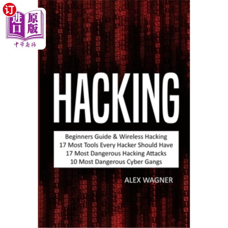 海外直订Hacking: Beginners Guide, Wireless Hacking, 17 Must Tools every Hacker should ha 黑客:初学者指南，无线黑客