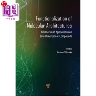 功能化：低维化合 Architectures Applications and Molecular Advances 分子结构 海外直订Functionalization Low