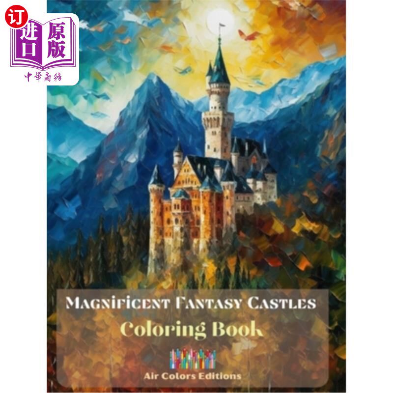 海外直订Magnificent Fantasy Castles - Coloring Book - Delight yourself with Stunning Ill 华丽的幻想城堡-着色书-喜悦