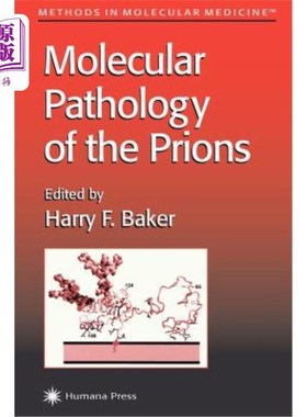 海外直订医药图书Molecular Pathology of the Prions 朊病毒的分子病理学