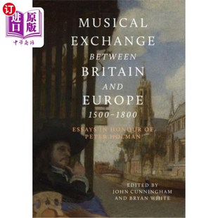 Pete Between Europe and 海外直订Musical 1800 英国与欧洲之间 Honour Britain Essays 音乐交流 1500 Exchange