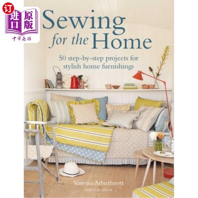 海外直订Sewing for the Home: 50 Step-By-Step Projects for Stylish Home Furnishings 缝纫的家:50步的项目时尚家居