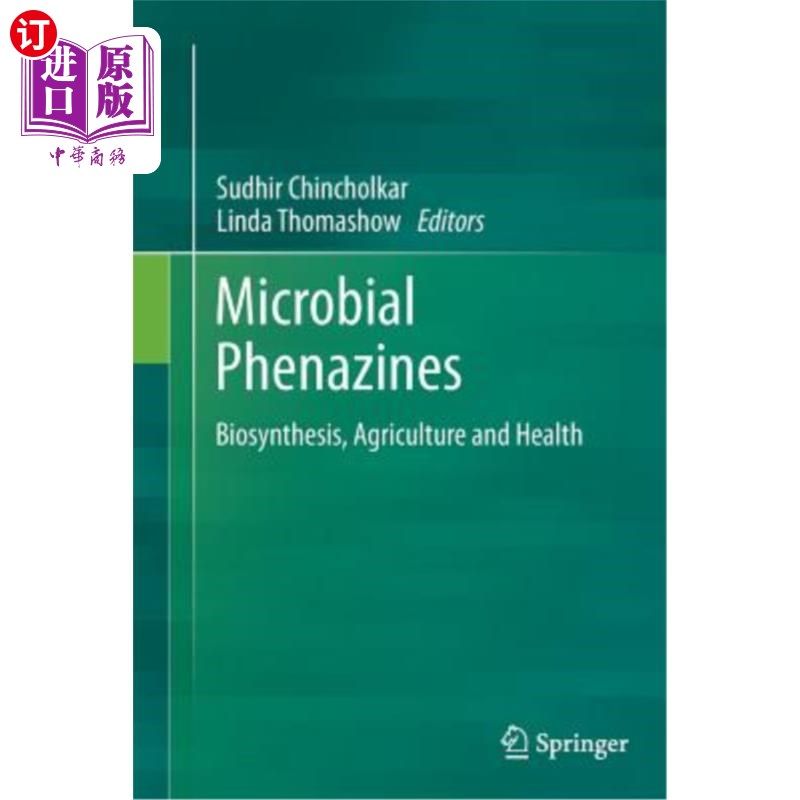 海外直订Microbial Phenazines: Biosynthesis, Agriculture and Health 微生物吩嗪：生物合成、农业和健康