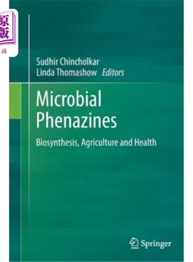 海外直订Microbial Phenazines: Biosynthesis, Agriculture and Health 微生物吩嗪：生物合成、农业和健康