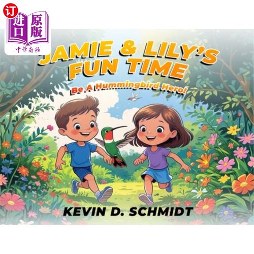 海外直订Jamie & Lily's Fun Time: Be a Hummingbird Hero! 杰米和莉莉的欢乐时光：成为蜂鸟英雄！