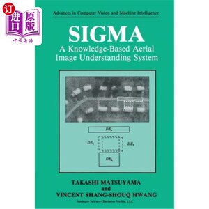 海外直订SIGMA: A Knowledge-Based Aerial Image Understanding System SIGMA：一个基于知识的航空图像理解系统