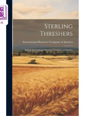 海外直订Sterling Threshers: Sold by International Harvester Company of America 斯特林脱粒机：由美国国际收割机公司销