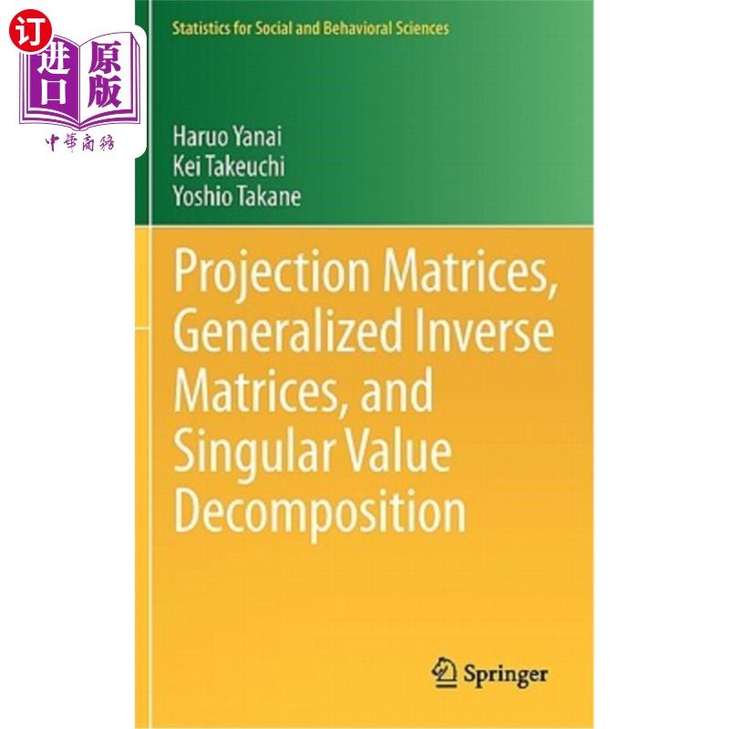 海外直订Projection Matrices, Generalized Inverse Matrices, and Singular Value Decomposit 投影矩阵、广义逆矩阵和奇异